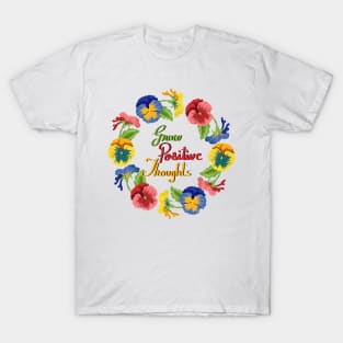 Grow Positive Thoughts - Pansy Flowers T-Shirt